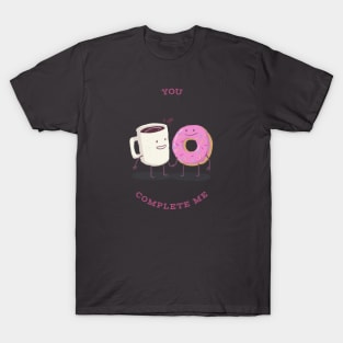 You Complete Me T-Shirt